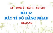 Khái niệm Dãy tỉ số bằng nhau là gì, tính chất dãy tỉ số bằng nhau và ứng dụng? Toán 7 bài 6 c2cd1
